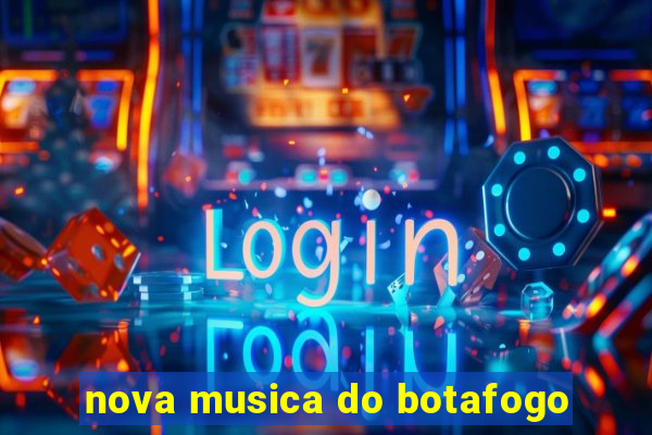 nova musica do botafogo