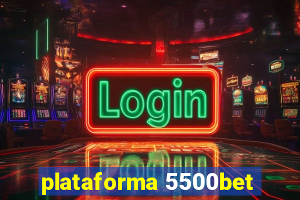 plataforma 5500bet