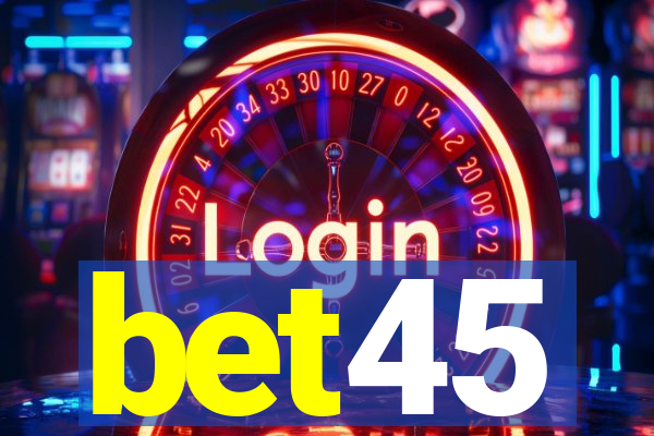 bet45