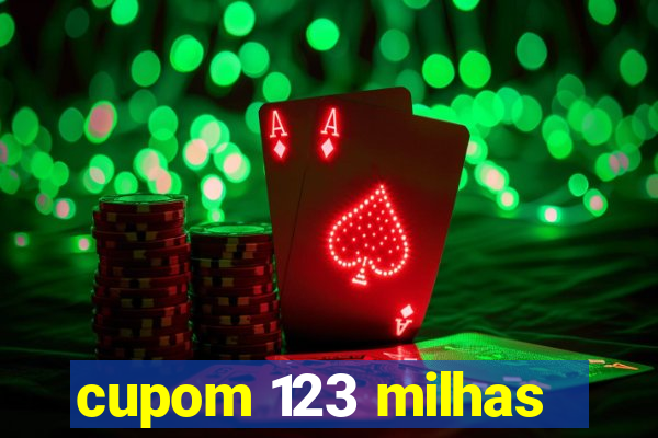 cupom 123 milhas