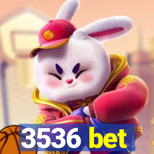 3536 bet