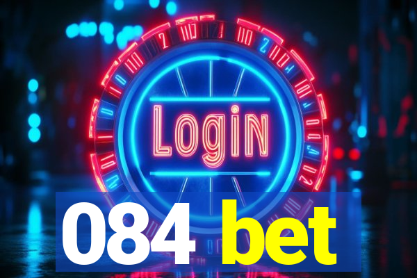 084 bet