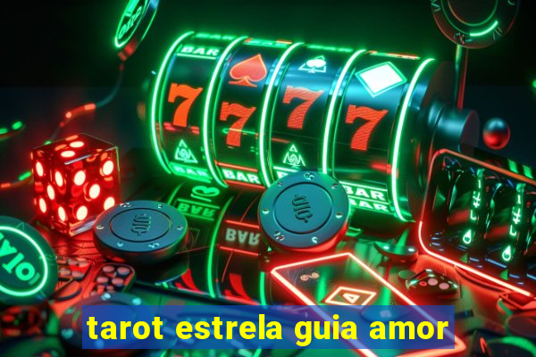 tarot estrela guia amor