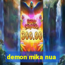 demon mika nua