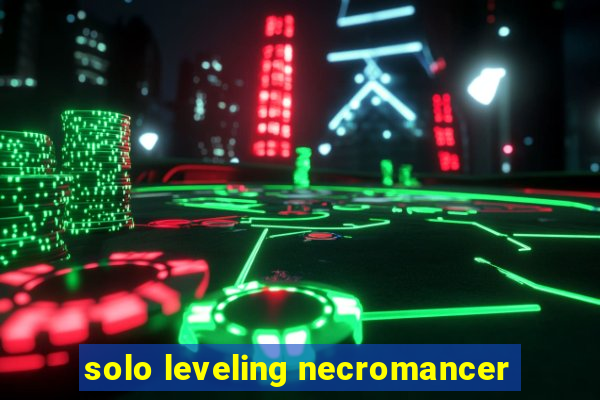 solo leveling necromancer