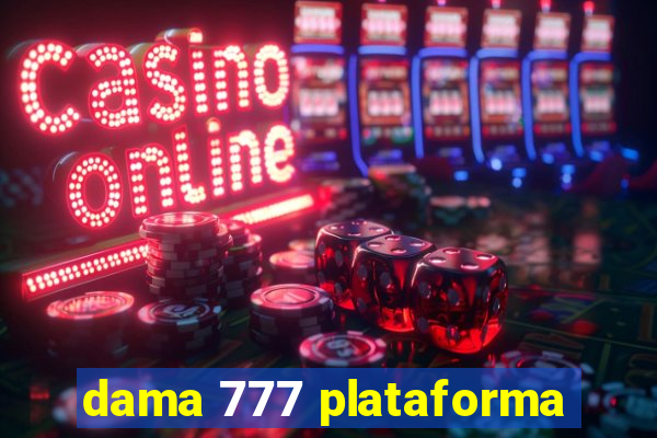 dama 777 plataforma