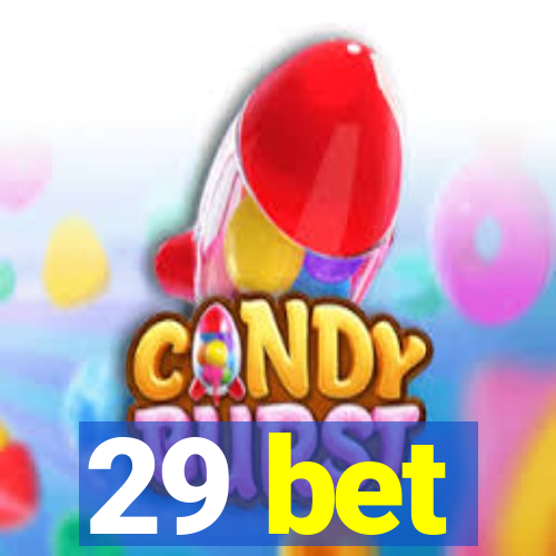 29 bet