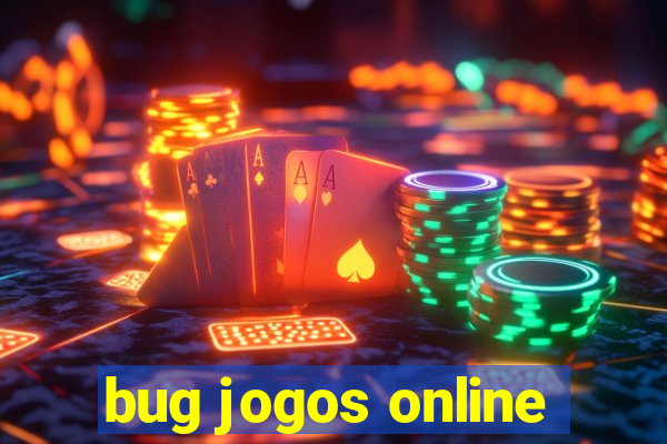 bug jogos online