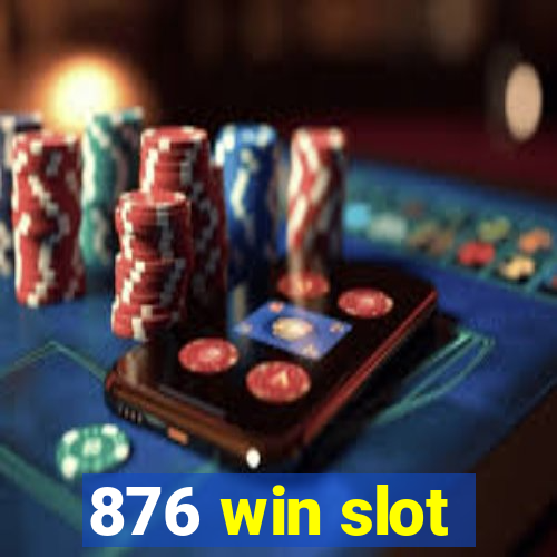 876 win slot