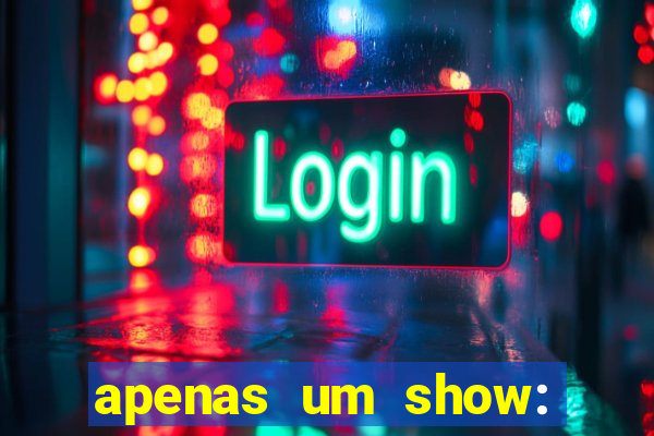 apenas um show: pancadaria 2