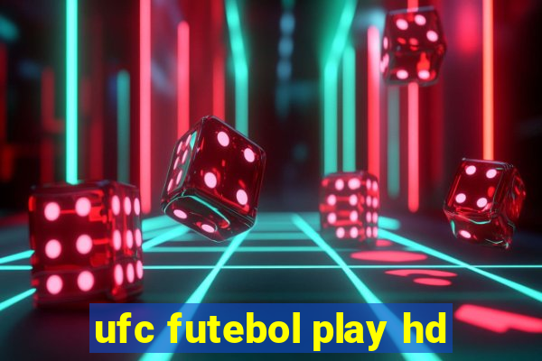 ufc futebol play hd