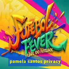 pamela santos privacy