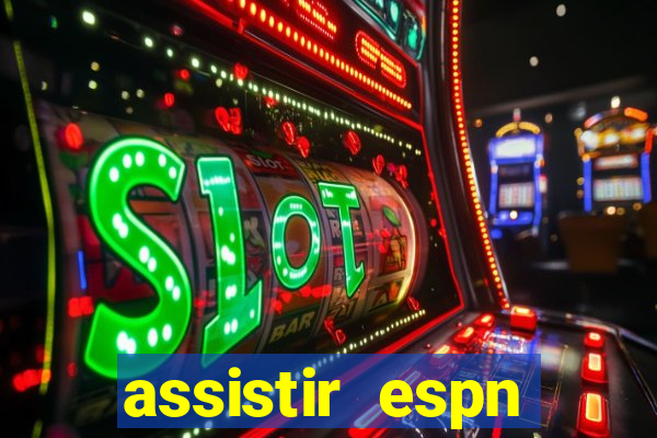 assistir espn brasil ao vivo