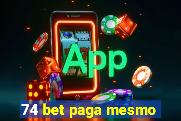 74 bet paga mesmo