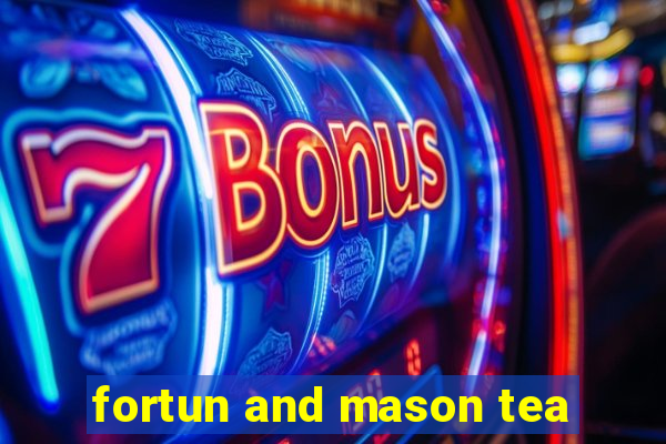 fortun and mason tea