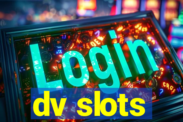 dv slots