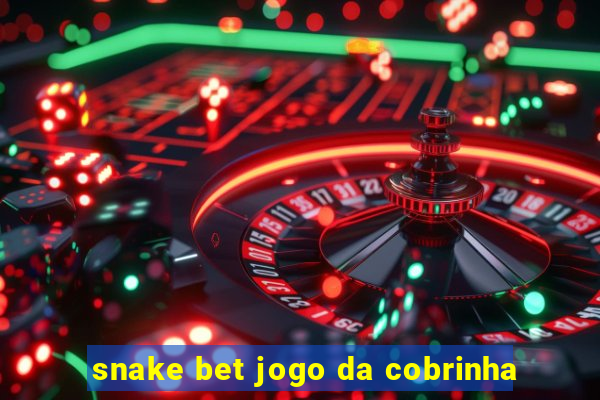 snake bet jogo da cobrinha