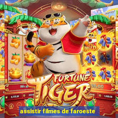 assistir filmes de faroeste