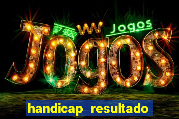 handicap resultado final 2