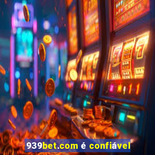 939bet.com é confiável