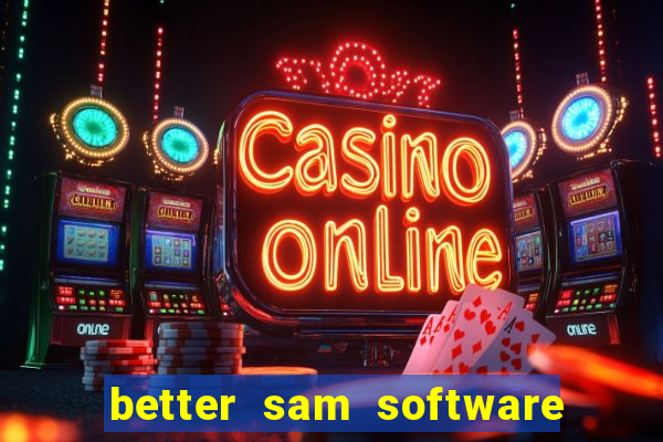 better sam software automatic mouth