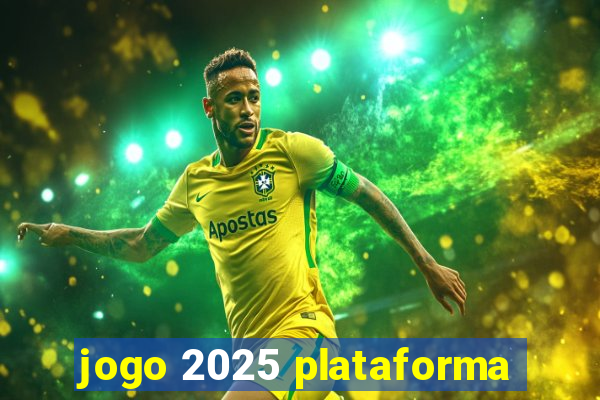 jogo 2025 plataforma