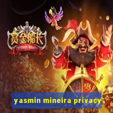 yasmin mineira privacy