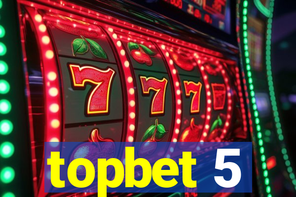 topbet 5