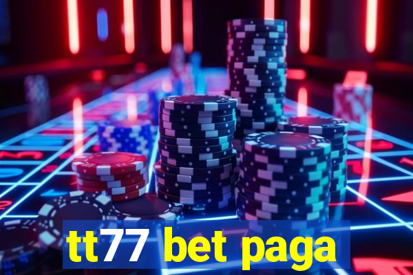 tt77 bet paga