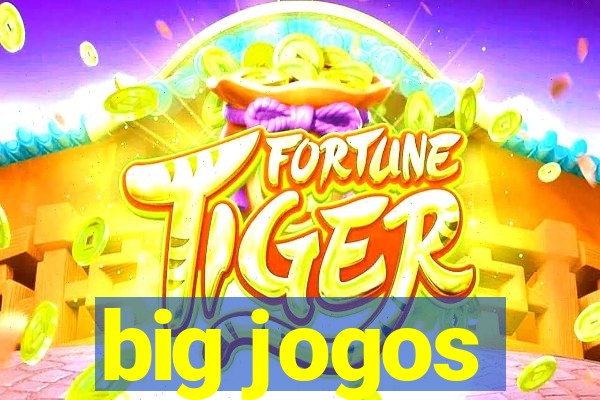 big jogos