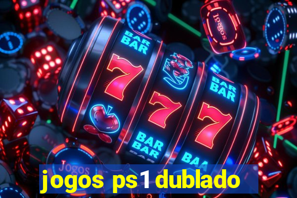 jogos ps1 dublado