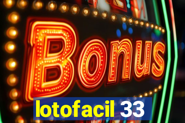 lotofacil 33