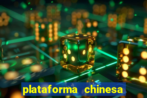 plataforma chinesa do jogo do tigrinho