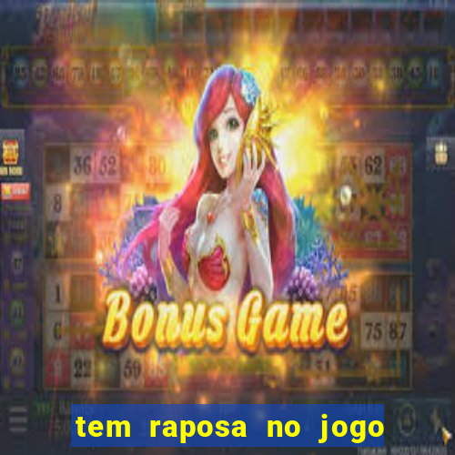 tem raposa no jogo do bicho