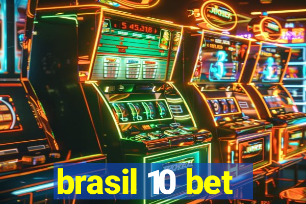 brasil 10 bet