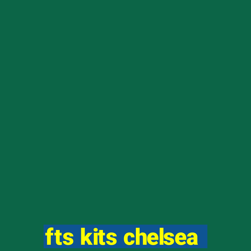 fts kits chelsea