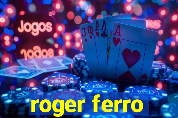 roger ferro