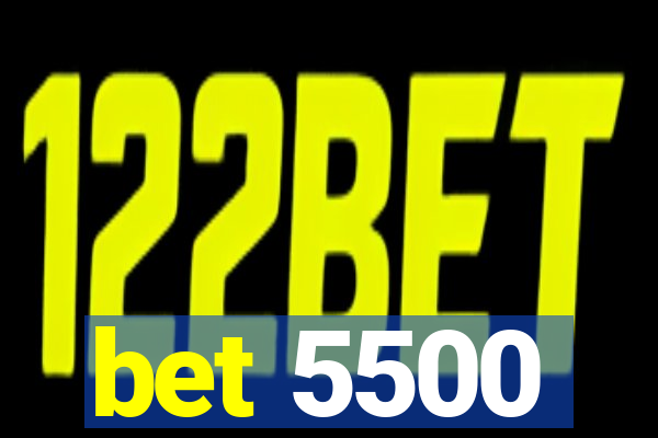 bet 5500