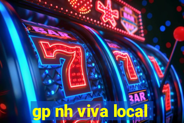 gp nh viva local