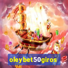 oleybet50giros