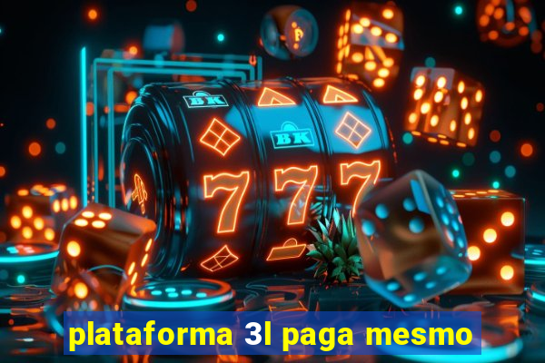 plataforma 3l paga mesmo