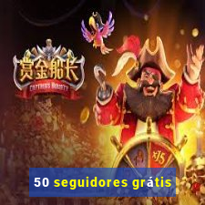 50 seguidores grátis