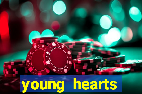 young hearts assistir 2024