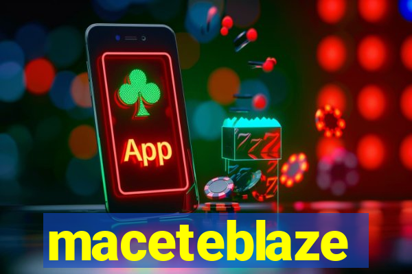 maceteblaze