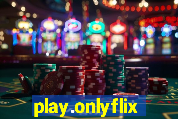 play.onlyflix