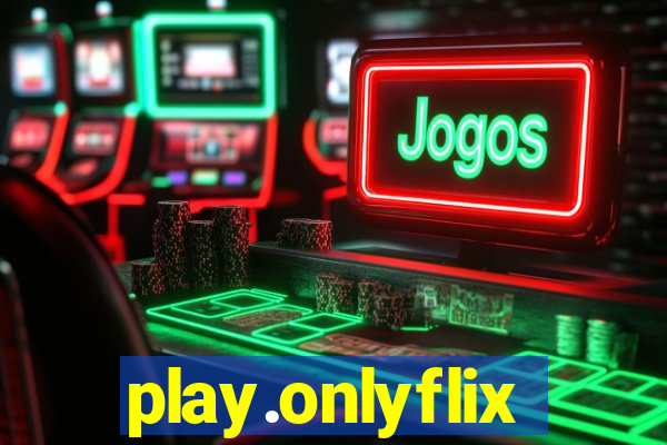 play.onlyflix