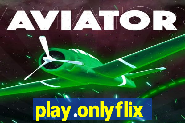 play.onlyflix