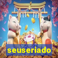 seuseriado