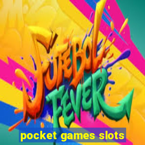 pocket games slots