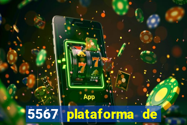 5567 plataforma de jogos login